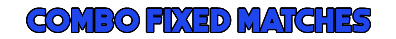 Combo Fixed Matches - winningfixedmatch.com Combo Fixed Matches